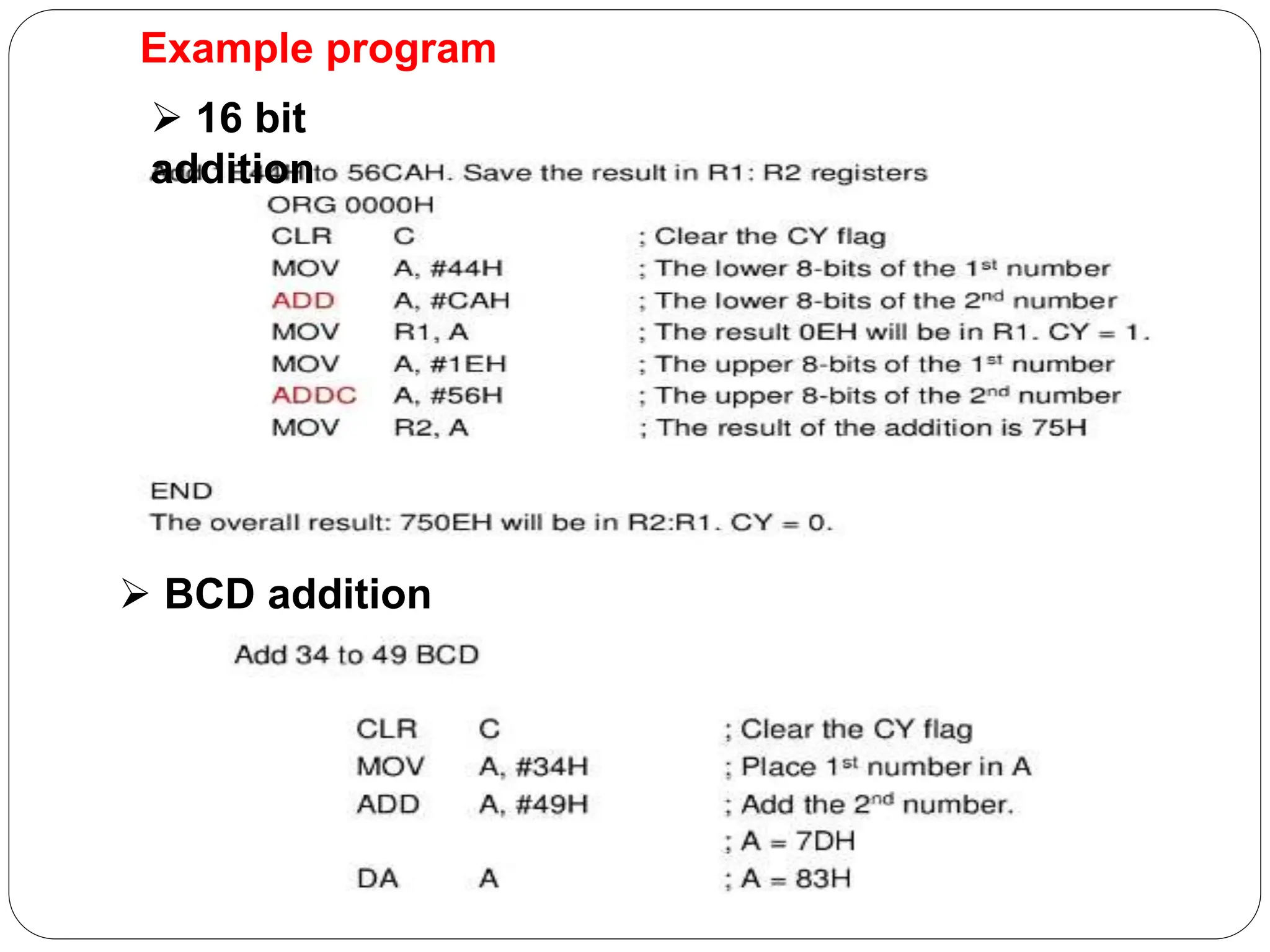 Example program
 16 bit
addition
 BCD addition
 