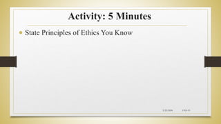 Activity: 5 Minutes
 State Principles of Ethics You Know
2/23/2024 CH-I-15
 