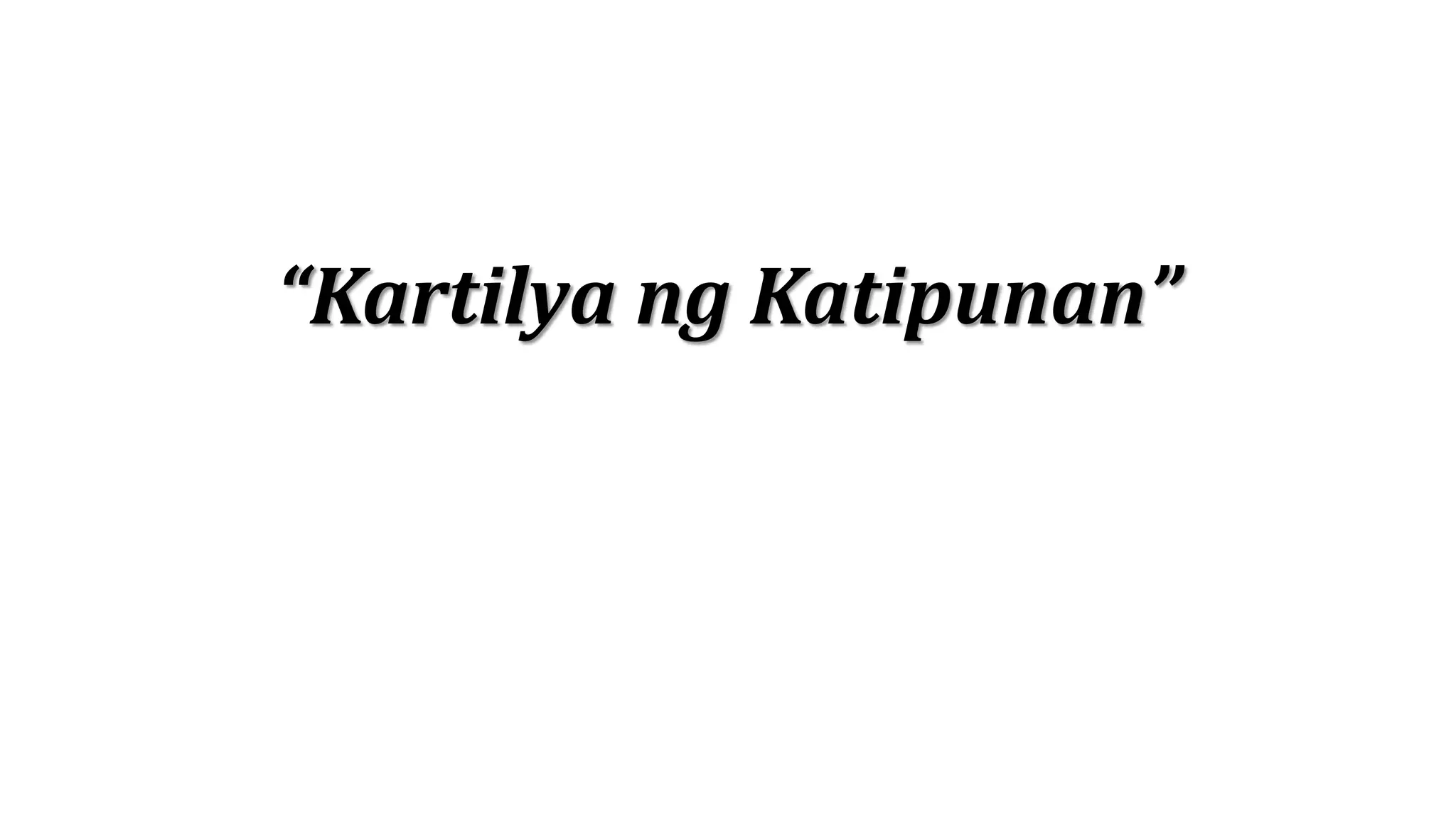 “Kartilya ng Katipunan”
 