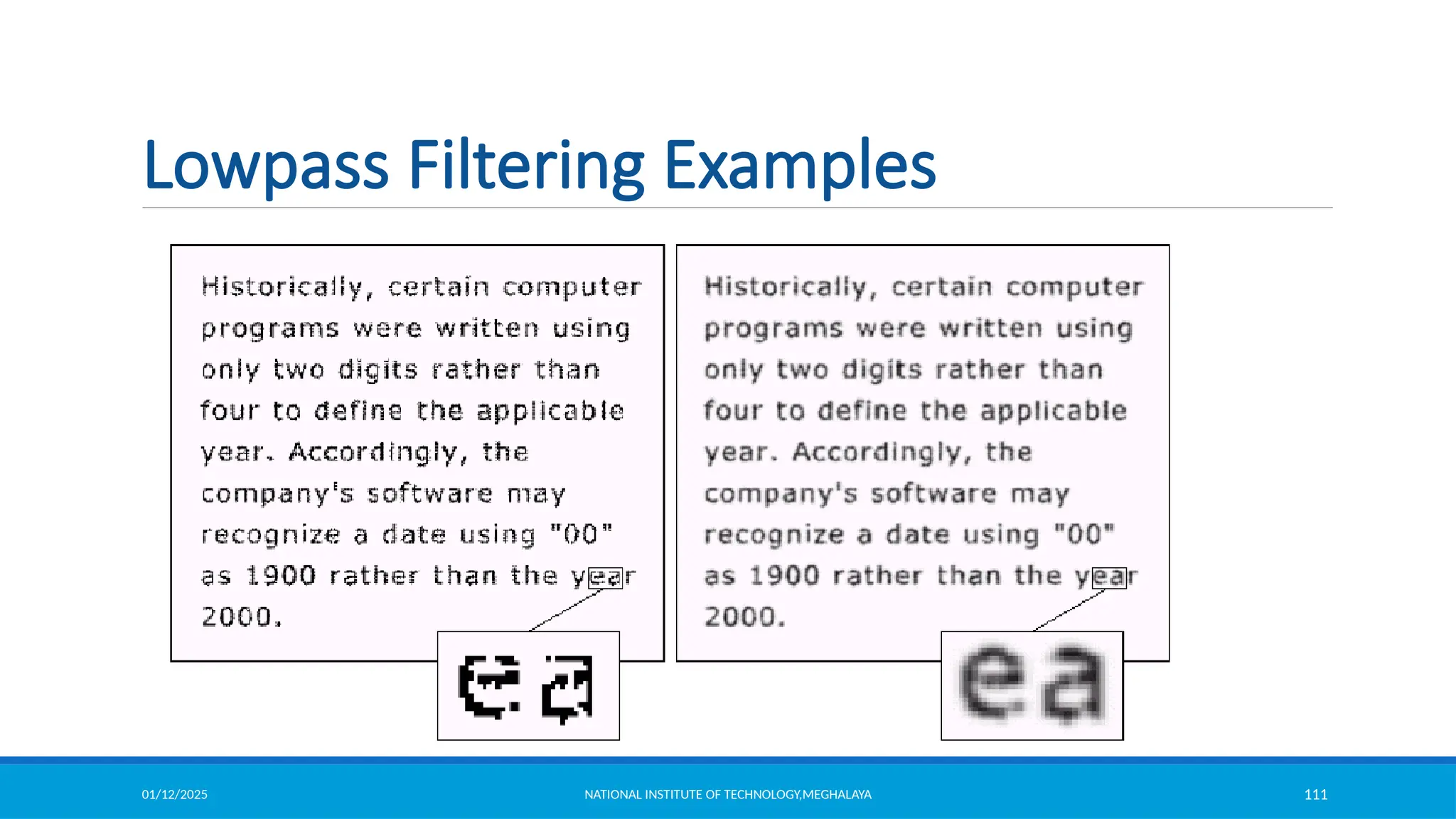01/12/2025 NATIONAL INSTITUTE OF TECHNOLOGY,MEGHALAYA 111
Lowpass Filtering Examples
 