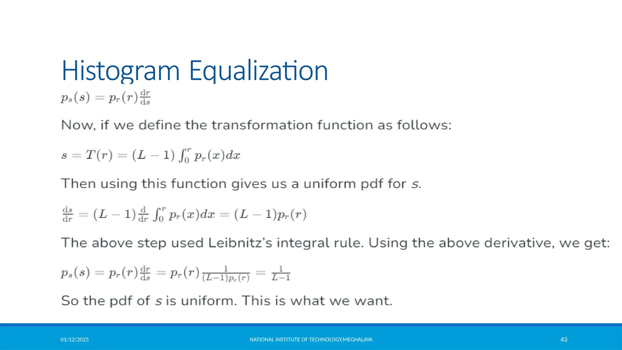 01/12/2025 NATIONAL INSTITUTE OF TECHNOLOGY,MEGHALAYA 43
Histogram Equalization
 