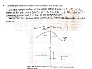 • Consider g(t) that is continuous in both time and amplitude
 