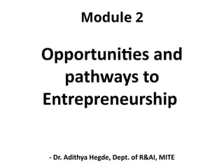 Module Opportunities Entrepreneurship Management and Finance - Module 2 - PPT | PPTX