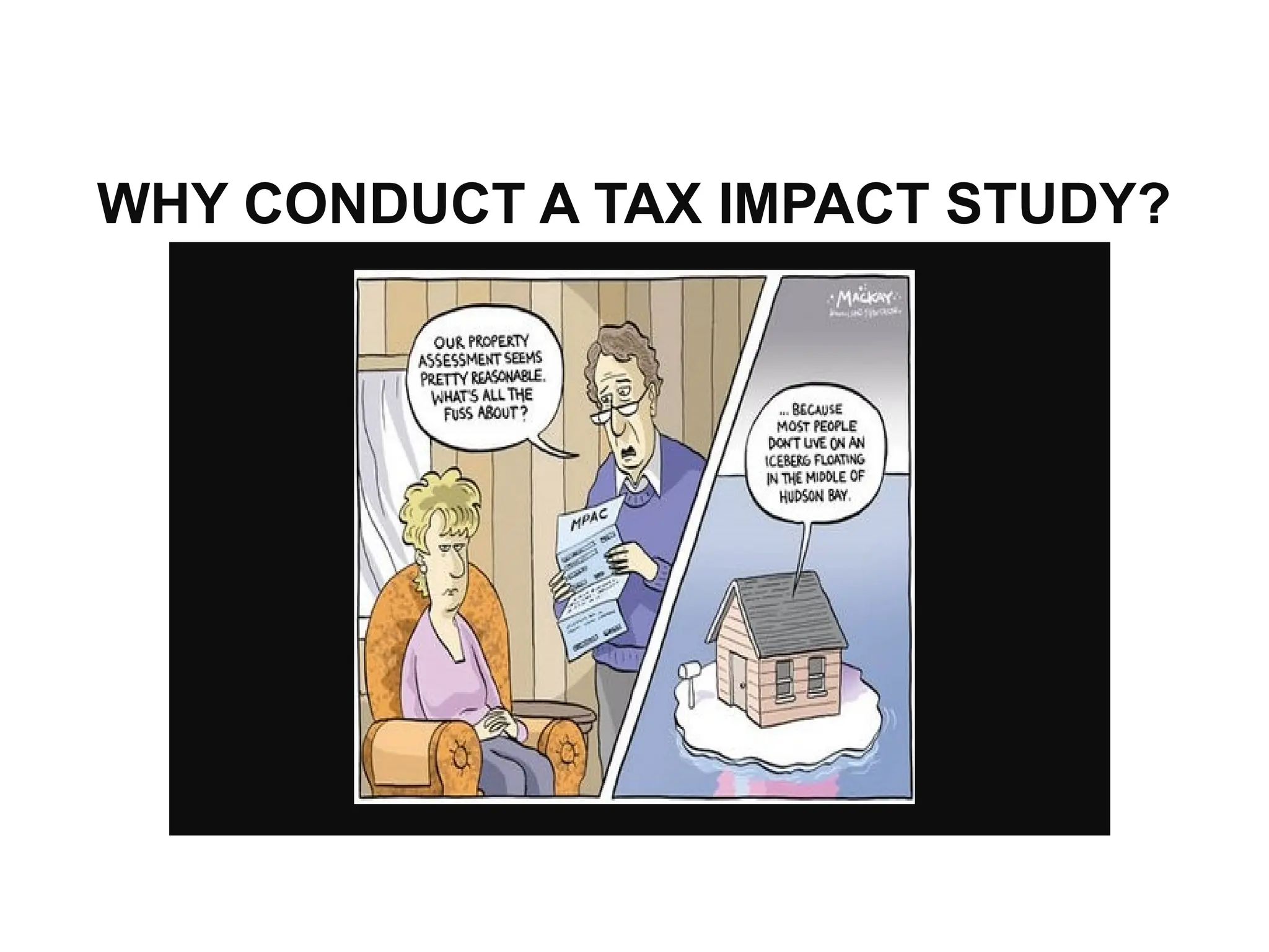 WHY CONDUCT A TAX IMPACT STUDY?
 
