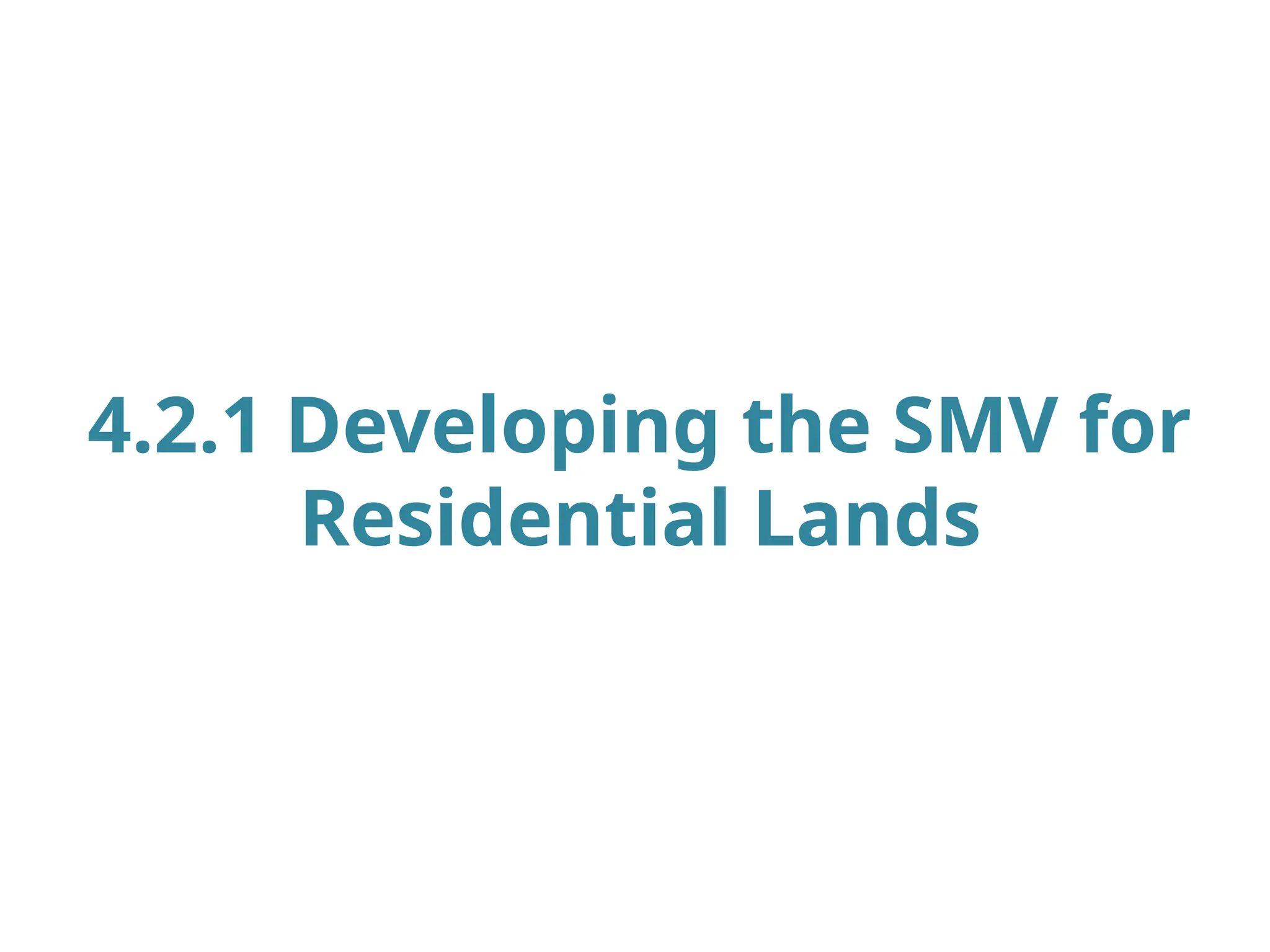 4.2.1 Developing the SMV for
Residential Lands
 