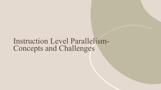Instruction Level Parallelism- Concepts and Challenges. Basic Compiler ...
