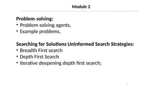 module 2: Search Algorithms, Uninformed & Informed | PPTX