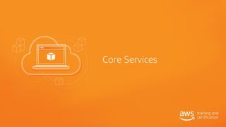 Core Services
 