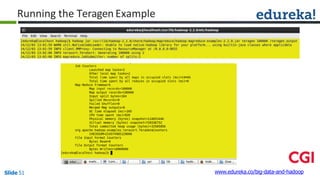 Running the Teragen Example
www.edureka.co/big-data-and-hadoopSlide 51
 