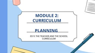 MODULE 2- ED 9.pptx the teacher and the school curriculum | PPTX