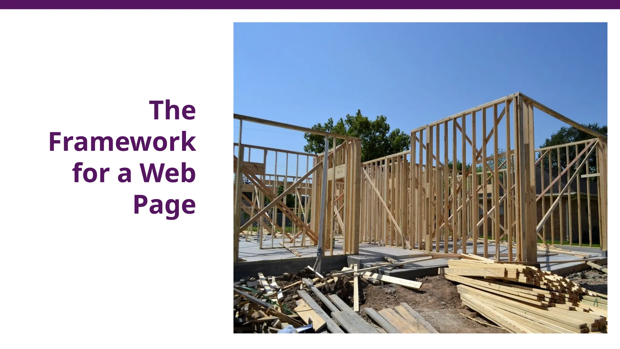 The
Framework
for a Web
Page
 