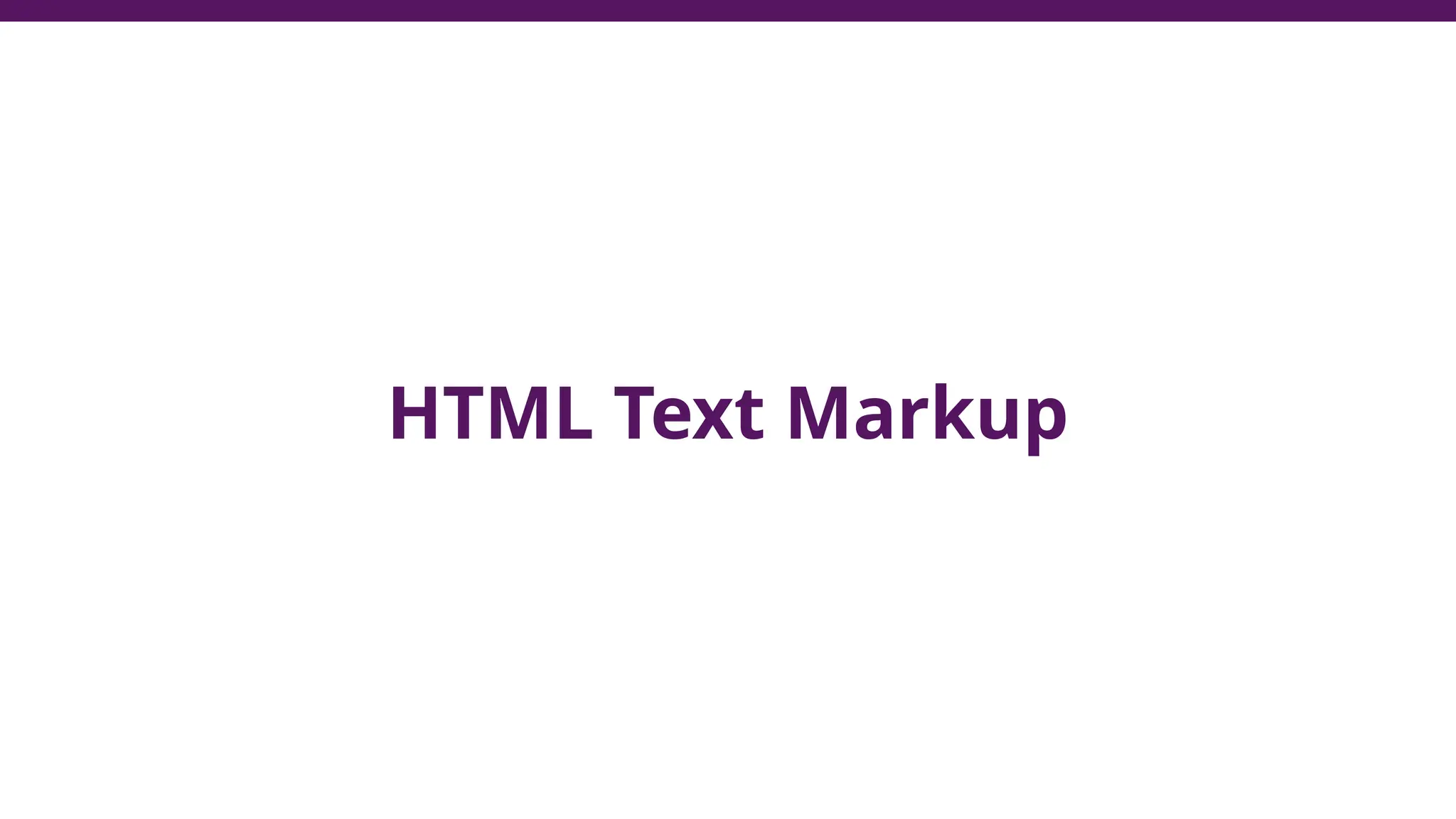 HTML Text Markup
 