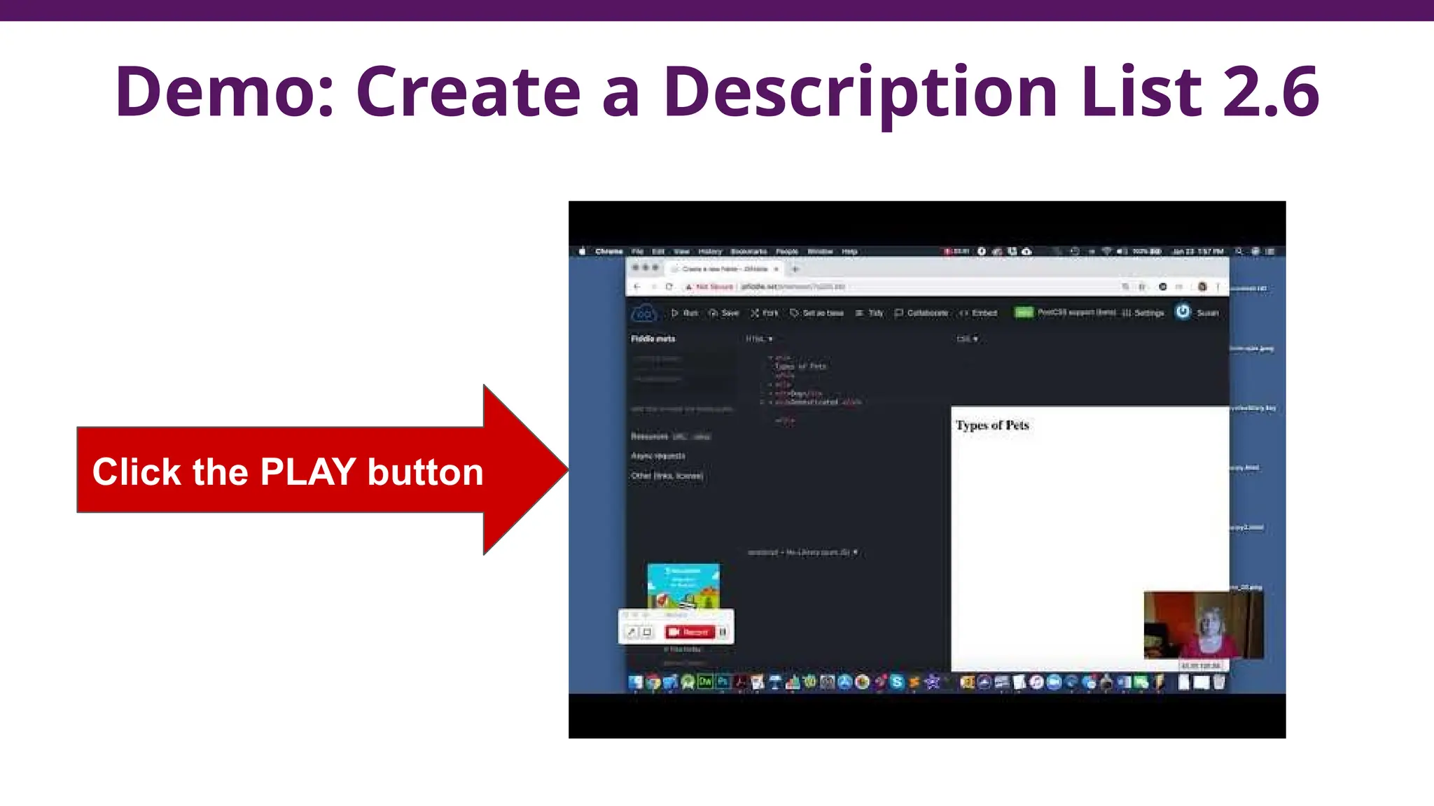 Demo: Create a Description List 2.6
Click the PLAY button
 