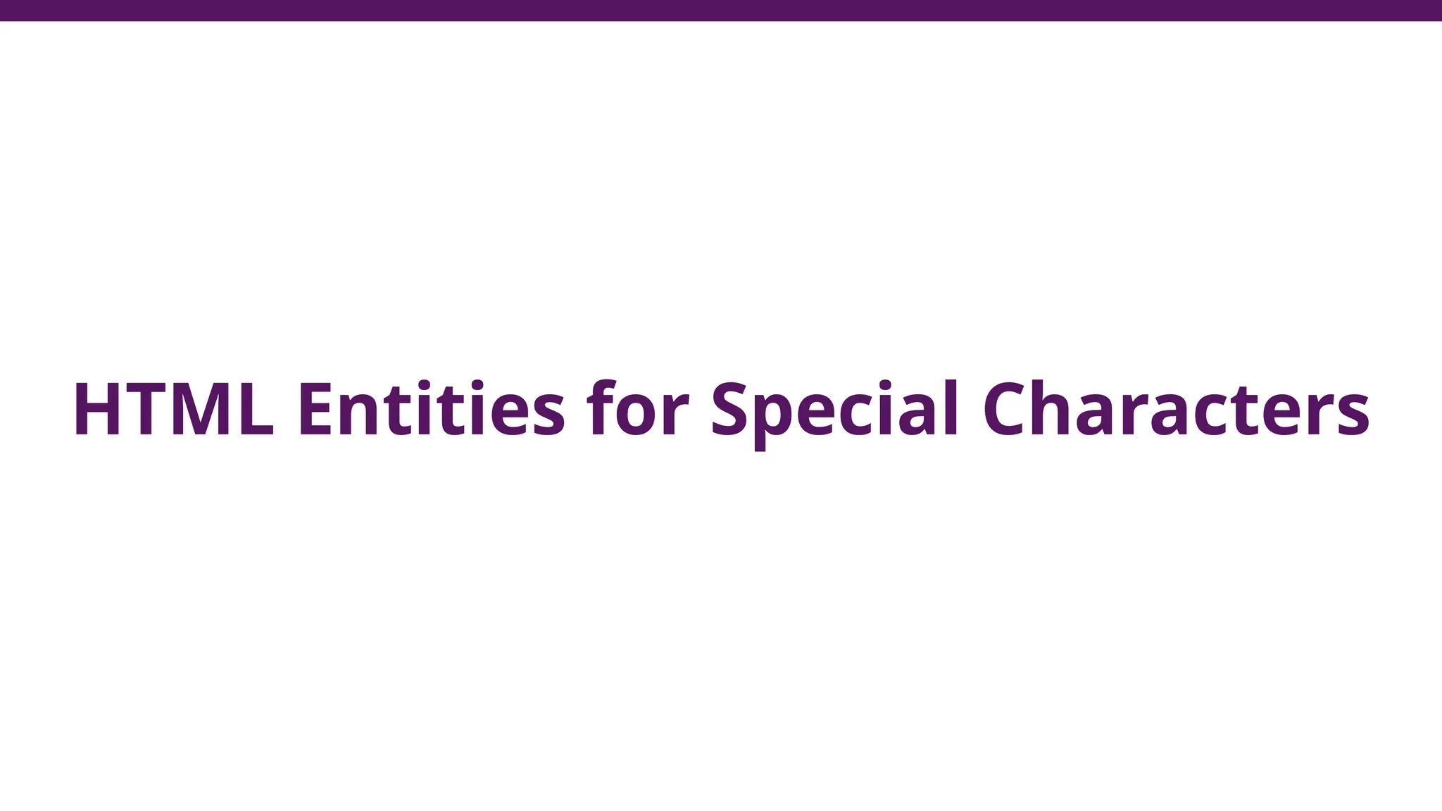 HTML Entities for Special Characters
 