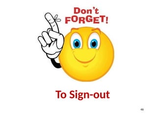 To Sign-out
46
 