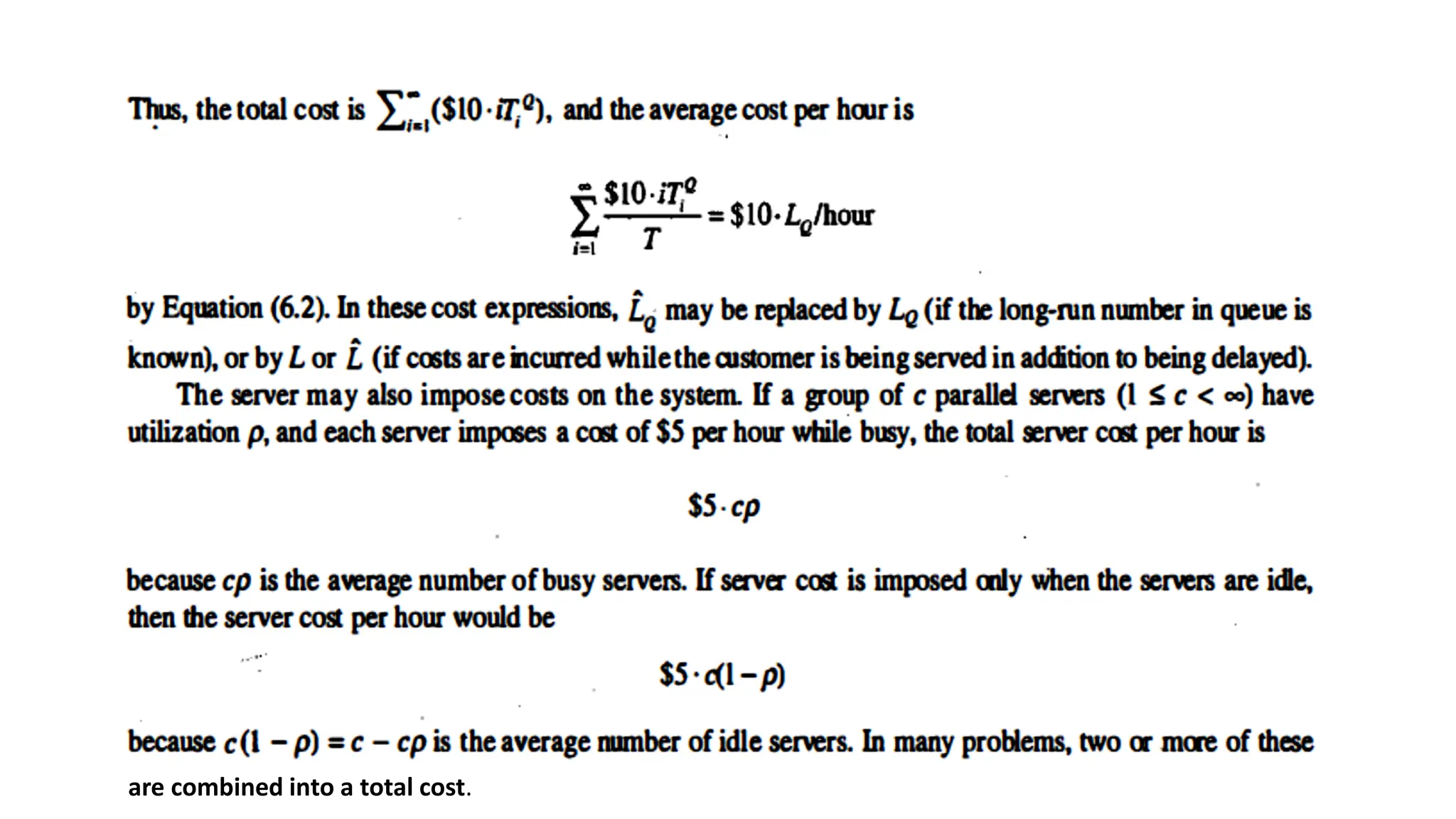are combined into a total cost.
 