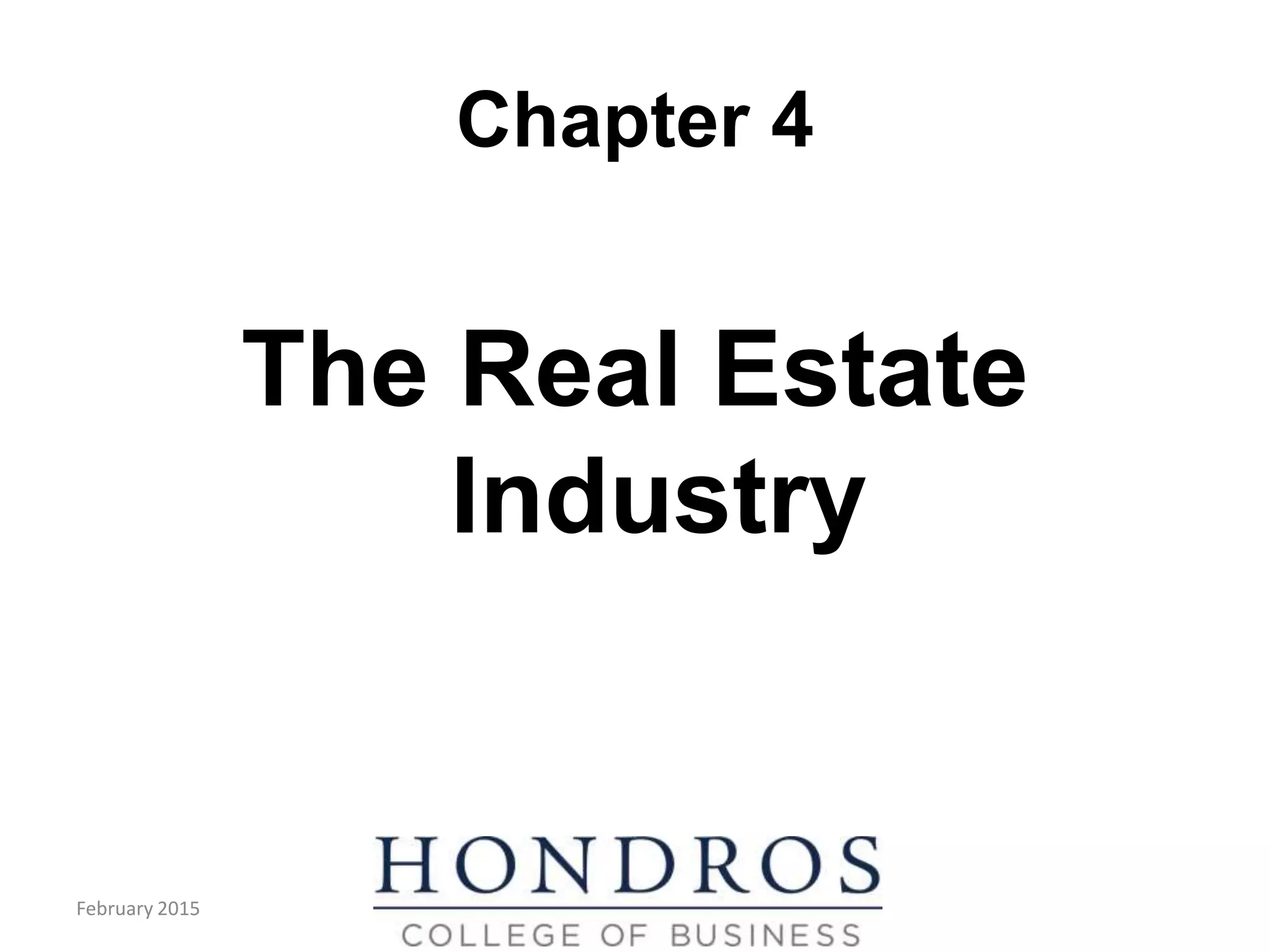 Chapter 4
The Real Estate
Industry
February 2015
 