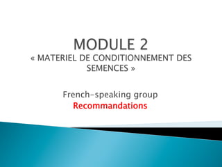 French-speaking group
Recommandations
 