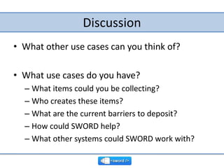 Discussion<br />What other use cases can you think of?<br />What use cases do you have?<br />What items could you be colle...