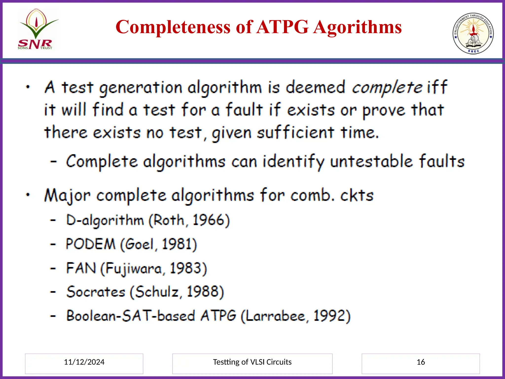 11/12/2024 Testting of VLSI Circuits 16
Completeness of ATPG Agorithms
 