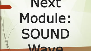 Next
Module:
SOUND
 
