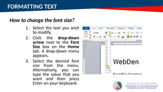 FORMATTING TEXT
How to change the font size?
 