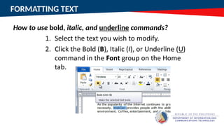 FORMATTING TEXT
How to use bold, italic, and underline commands?
 