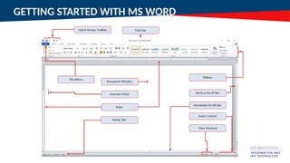 GETTING STARTED WITH MS WORD
 