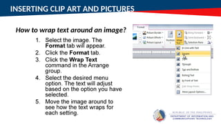INSERTING CLIP ART AND PICTURES
How to wrap text around an image?
 