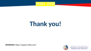 INSET 2020
Thank you!
REFERENCE: https://support.office.com/
 