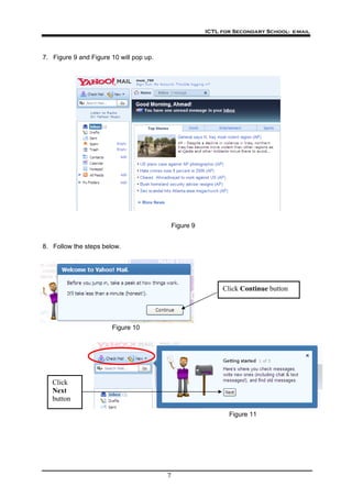 ICTL for Secondary School- e-mail
7
7. Figure 9 and Figure 10 will pop up.
Figure 9
8. Follow the steps below.
Click Continue button
Figure 10
Click
Next
button
Figure 11
 