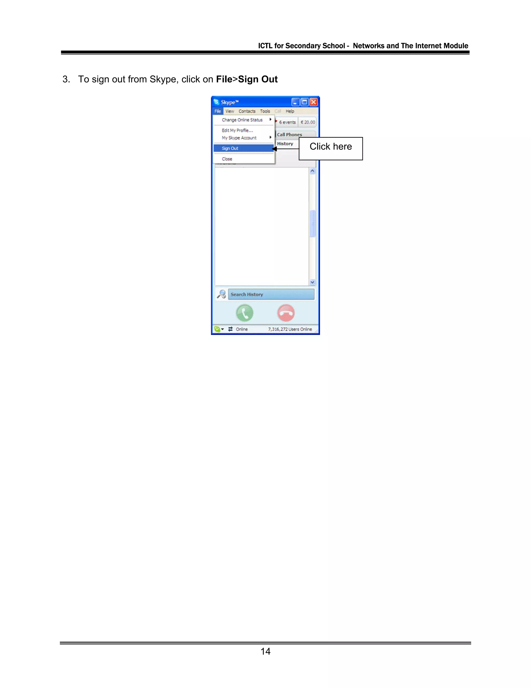 ICTL for Secondary School - Networks and The Internet Module
3. To sign out from Skype, click on File>Sign Out
Click here
14
 