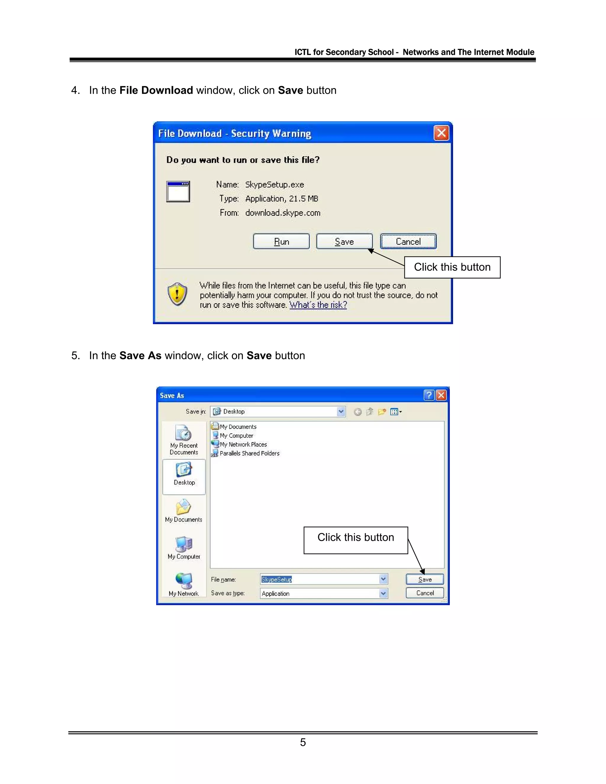ICTL for Secondary School - Networks and The Internet Module
4. In the File Download window, click on Save button
Click this button
5. In the Save As window, click on Save button
Click this button
5
 