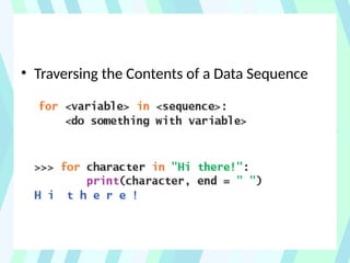 • Traversing the Contents of a Data Sequence
 
