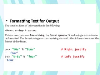 • Formatting Text for Output
 