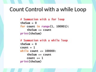 Count Control with a while Loop
 