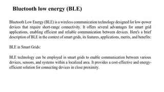 Bluetooth low energy (BLE)
 