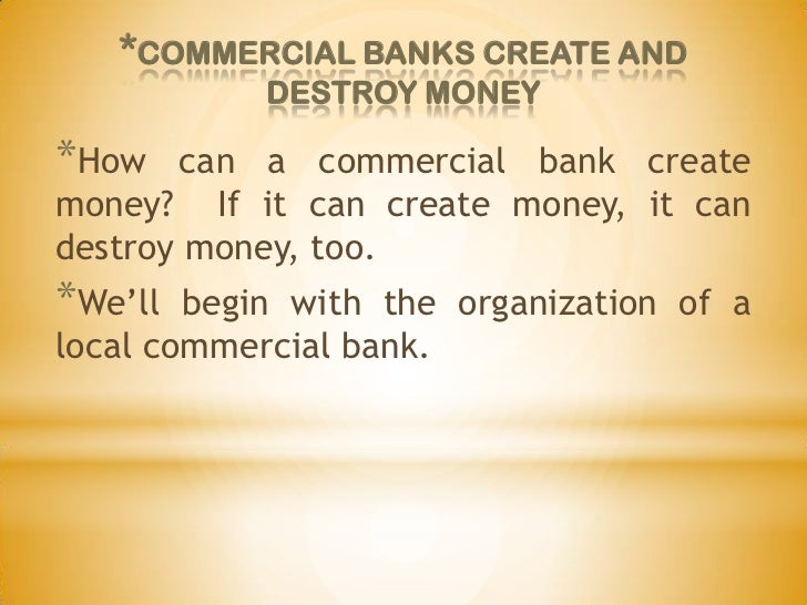can banks create and destroy money