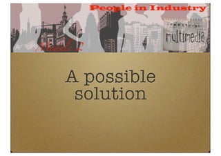 A possible
 solution
 