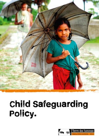 Child Safeguarding
Policy.
©
Tdh/François
Struzik
-
Bangladesh
 