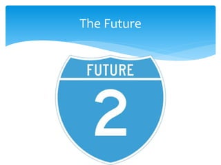 The Future
 