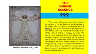 DR. ALLAN C. ORATE, UE
???
THE
HUMAN
ESSENCE
Leonardo, Vitruvian Man, 1490
“The essence of humanity is to strive towards
t...