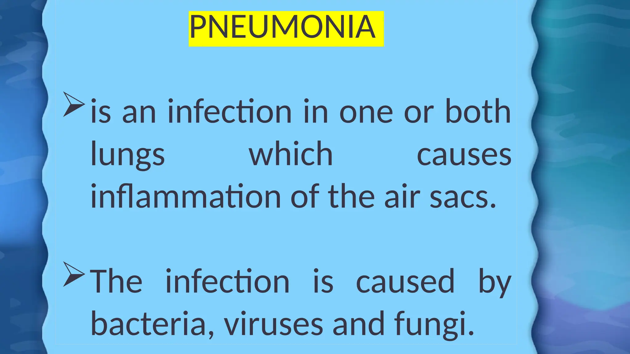 PNEUMONIA
is an infection in one or both
lungs which causes
inflammation of the air sacs.
The infection is caused by
bacteria, viruses and fungi.
 
