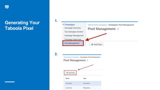 Generating Your
Taboola Pixel
1.
2.
 