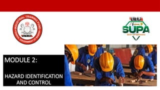 MODULE 2 HAZARD IDENTIFICATION AND CONTROL.pptx