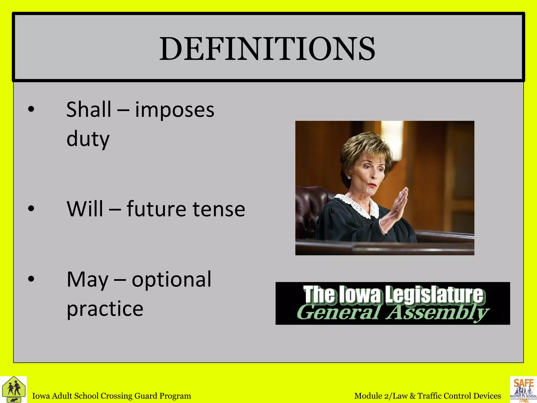 DEFINITIONS Shall – imposes duty Will – future tense May – optional practice 