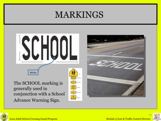 MARKINGS The SCHOOL marking is generally used in conjunction with a School Advance Warning Sign.   White 