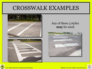 CROSSWALK EXAMPLES Any of these 3 styles  may  be used. 