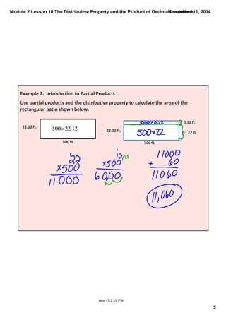 Module 2 Lesson 10 The Distributive Property and the Product of Decimals.notebook 
5 
December 11, 2014 
Example 2: Introduction to Partial Products 
Use partial products and the distributive property to calculate the area of the 
rectangular patio shown below. 
Nov 17­2: 
29 PM 
 