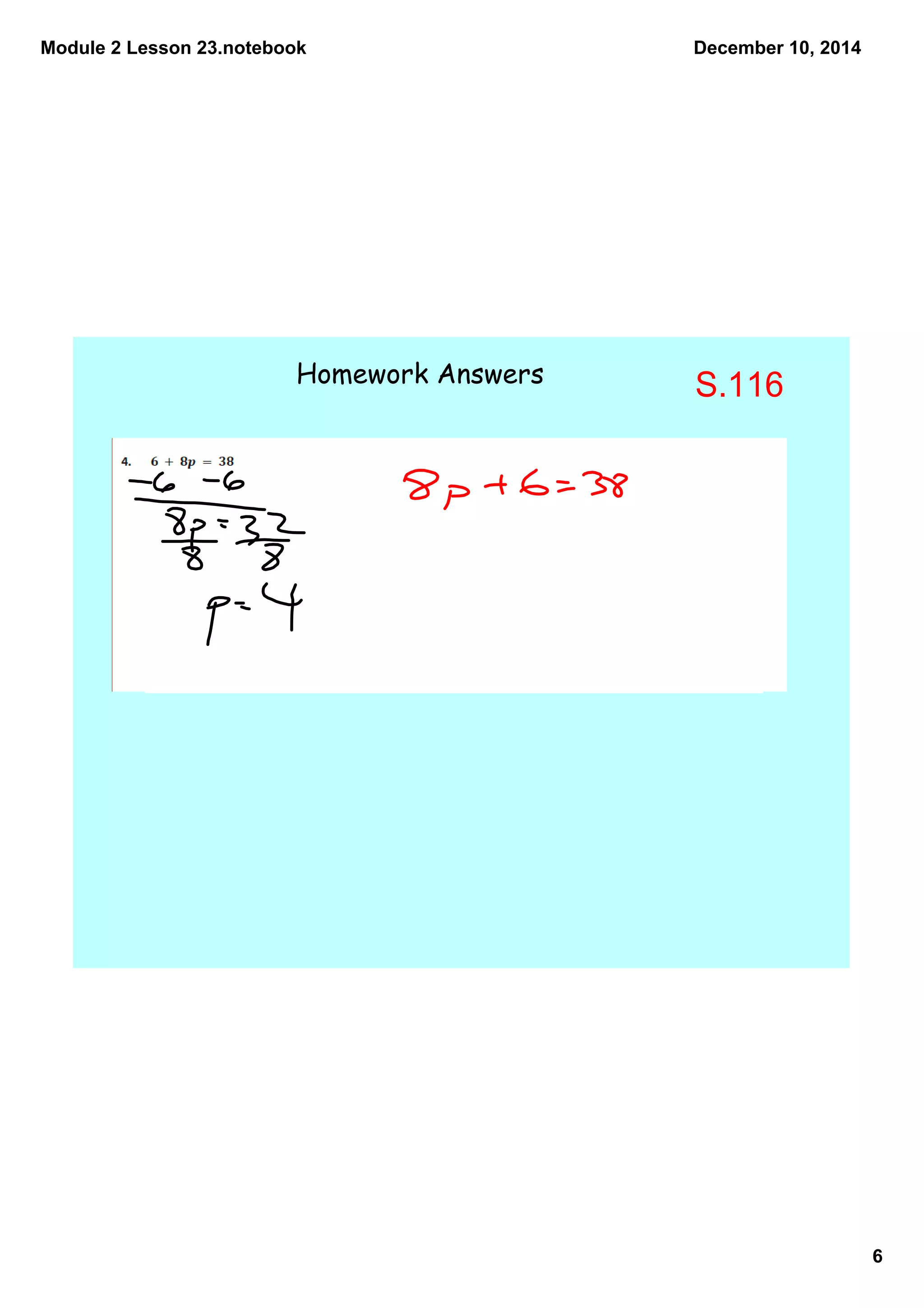 Module 2 Lesson 23.notebook 
6 
December 10, 2014 
Homework Answers S.116 
 
